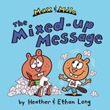 Max & Milo The Mixed-up Message - Heather Long ; Ethan Long - 9781442451421