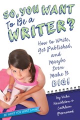 So, You Want to Be a Writer? - Vicki Hambleton ; Cathleen Greenwood - 9781442452916