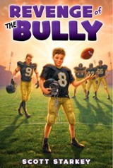 Revenge of the Bully - Scott Starkey - 9781442456792