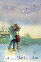 Fly Away - Patricia MacLachlan - 9781442460102