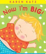 Now I'm Big! - Karen Katz - 9781442471658