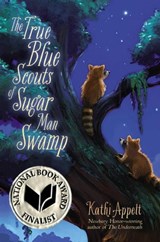 The True Blue Scouts of Sugar Man Swamp - Kathi Appelt - 9781442481213