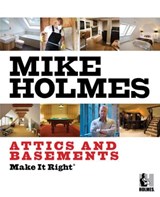 Make It Right: Attics and Basements - Mike Holmes - 9781443406185
