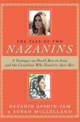 The Tale Of Two Nazanins - Nazanin Afshin-Jam ; Susan McClelland - 9781443406628