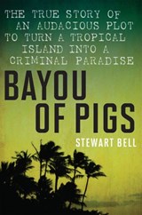 Bayou Of Pigs - Stewart Bell - 9781443427111