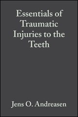 Essentials of Traumatic Injuries to the Teeth - Jens O. Andreasen ; Frances M. Andreasen - 9781444327199