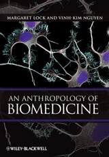 An Anthropology of Biomedicine - Vinh-Kim Nguyen ; Margaret M. Lock - 9781444357905