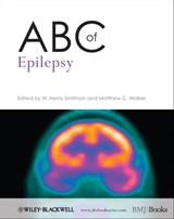 ABC of Epilepsy - Matthew C. Walker ; W. Henry Smithson - 9781444361223