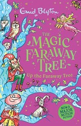 The Magic Faraway Tree: Up the Faraway Tree Book 4 - Enid Blyton - 9781444983920