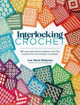 Interlocking Crochet - Ana-Maria Babanica - 9781446316092