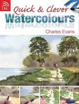 Quick & Clever Watercolours - Charles Evans - 9781446354759