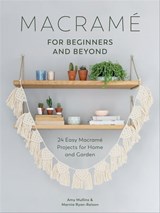 Macramé for Beginners and Beyond - Amy Mullins ; Marnia Ryan-Raison - 9781446375709