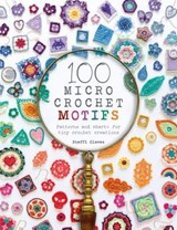 100 Micro Crochet Motifs - Steffi Glaves - 9781446379967
