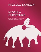 Nigella Christmas: Food, Family, Friends, Festivities - Nigella Lawson - 9781446412572