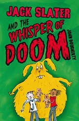 Jack Slater and the Whisper of Doom - John Dougherty - 9781446430828