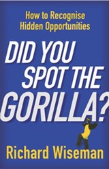 Did You Spot The Gorilla? - Richard Wiseman - 9781446440872