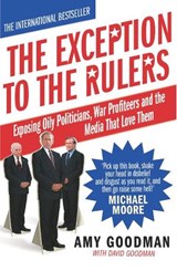 The Exception To The Rulers - Amy Goodman - 9781446441930