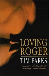 Loving Roger - Tim Parks - 9781446442388