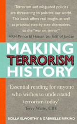 Making Terrorism History - Gabrielle Rifkind ; Scilla Elworthy - 9781446445617