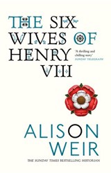 The Six Wives Of Henry VIII - Alison Weir - 9781446449097