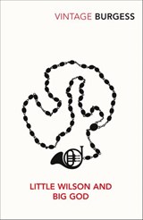 Little Wilson and Big God - Anthony Burgess - 9781446452554