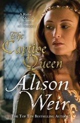 The Captive Queen - Alison Weir - 9781446455890