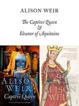 The Captive Queen and Eleanor of Aquitaine - Alison Weir - 9781446457733