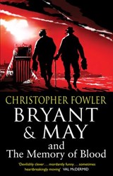 Bryant & May and the Memory of Blood - Christopher Fowler - 9781446465035