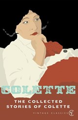 The Collected Stories Of Colette - Colette - 9781446467541