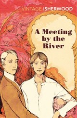 A Meeting by the River - Christopher Isherwood - 9781446468920