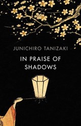 In Praise of Shadows - Junichiro Tanizaki - 9781446475577