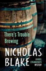 There's Trouble Brewing - Nicholas Blake - 9781446476055