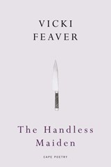 The Handless Maiden - Vicki Feaver - 9781446483787