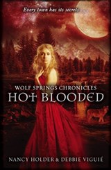 Wolf Springs Chronicles: Hot Blooded - Debbie Viguie ; Nancy Holder - 9781446495858