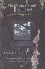 The Proper Study Of Mankind - Isaiah Berlin - 9781446496954