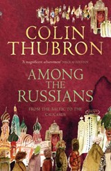 Among The Russians - Colin Thubron - 9781446499634