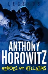 Heroes and Villains - Anthony Horowitz - 9781447203759