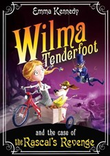 Wilma Tenderfoot and the Case of the Rascal's Revenge - Emma Kennedy - 9781447206118