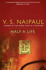 Half a Life - Sir V.S. Naipaul - 9781447209379
