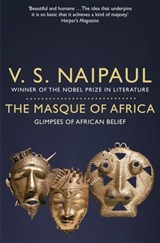 The Masque of Africa - Sir V.S. Naipaul - 9781447209416