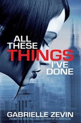 All These Things I've Done - Gabrielle Zevin - 9781447213277