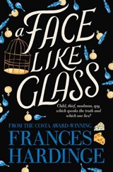 A Face Like Glass - Frances Hardinge - 9781447225942