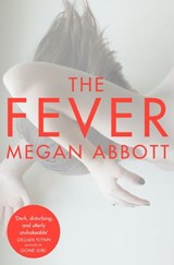 The Fever - Megan Abbott - 9781447226345