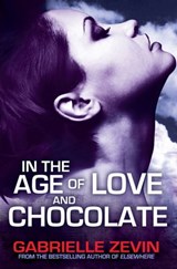 In the Age of Love and Chocolate - Gabrielle Zevin - 9781447248026