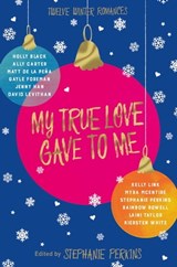 My True Love Gave to Me - Stephanie Perkins ; Holly Black ; David Levithan ; Laini Taylor ; Kiersten White ; Myra McEntire ; Kelly Link ; Jenny Han ; Rainbow Rowell ; Ally Carter ; Matt de la Pena ; Gayle Forman - 9781447272809