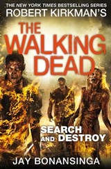Search and Destroy - Jay Bonansinga ; Robert Kirkman ; Neil Lang - 9781447275794