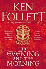 The Evening and the Morning - Ken Follett - 9781447278825