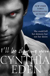 I'll Be Slaying You - Cynthia Eden - 9781447282594