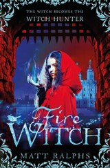 Fire Witch - Matt Ralphs - 9781447283614