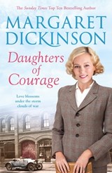 Daughters of Courage - Margaret Dickinson - 9781447290902
